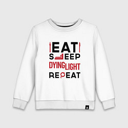 Свитшот хлопковый детский Надпись: eat sleep Dying Light repeat, цвет: белый