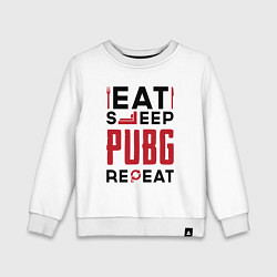 Свитшот хлопковый детский Надпись: eat sleep PUBG repeat, цвет: белый