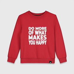 Свитшот хлопковый детский Надпись Do more of what makes you happy, цвет: красный