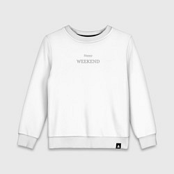 Детский свитшот Happy weekend