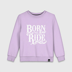 Детский свитшот Born to ride - рожденный ездить