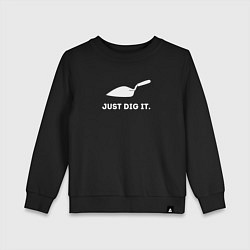 Детский свитшот Just dig it