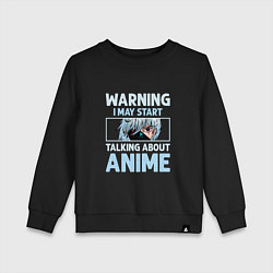 Детский свитшот Warning i may start talking about anime