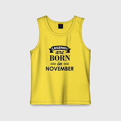 Детская майка Legends are born in November