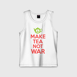 Детская майка Make tea not war