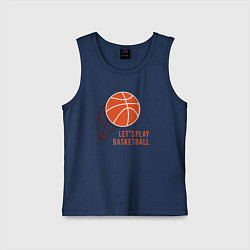 Майка детская хлопок Давай поиграем в баскетбол, цвет: тёмно-синий