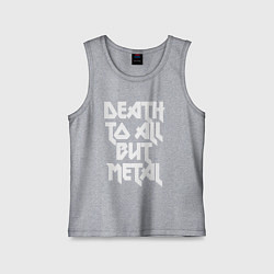 Детская майка Death to all - кроме металл