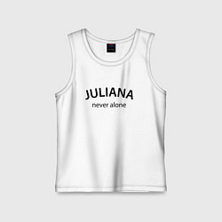 Майка детская хлопок Juliana never alone - motto, цвет: белый