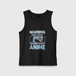 Детская майка Warning i may start talking about anime