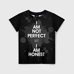 Футболка детская I am not perfect, but I am honest, цвет: 3D-принт