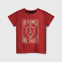 Футболка хлопковая детская In Flames: We Trust, цвет: красный