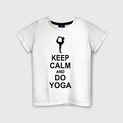 Футболка хлопковая детская Keep Calm & Do Yoga, цвет: белый