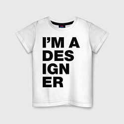 Футболка хлопковая детская I am a designer, цвет: белый