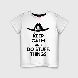 Футболка хлопковая детская Keep Calm & Do Stuff Things, цвет: белый