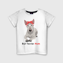 Футболка хлопковая детская Bull terrier Mom, цвет: белый