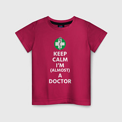 Футболка хлопковая детская Keep calm I??m a doctor, цвет: маджента