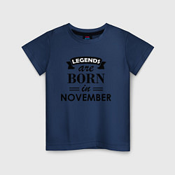 Футболка хлопковая детская Legends are born in November, цвет: тёмно-синий