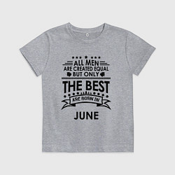 Футболка хлопковая детская Лучшие рождаются в июне, цвет: меланж
