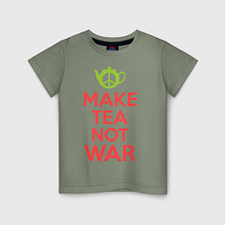 Футболка хлопковая детская Make tea not war, цвет: авокадо