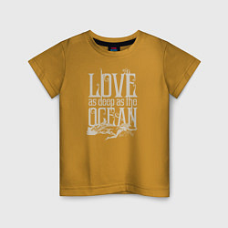 Футболка хлопковая детская Love as deep ad the ocean, цвет: горчичный