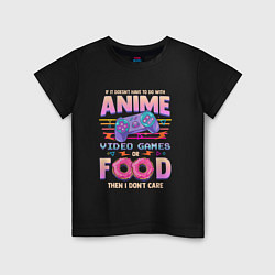 Детская футболка Anime Video Games Or Food