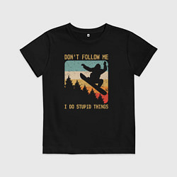 Футболка хлопковая детская Не повторяй за мной Я делаю глупости, цвет: черный