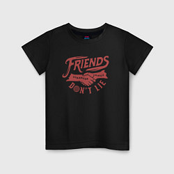 Футболка хлопковая детская ДРУЗЬЯ НЕ ЛГУТ FRIENDS DONT LIE ST, цвет: черный