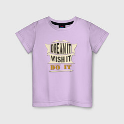 Футболка хлопковая детская Dream it, Wish it, Do it, цвет: лаванда