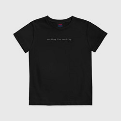 Футболка хлопковая детская Nothing for nothing, цвет: черный
