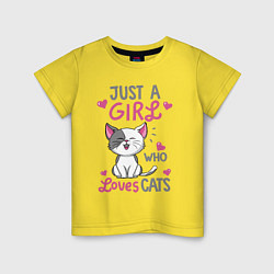 Футболка хлопковая детская Just a girl who loves cats, цвет: желтый