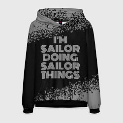 Толстовка-худи мужская I am sailor doing sailor things, цвет: 3D-черный