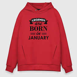 Толстовка оверсайз мужская Legends are born in january, цвет: красный