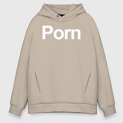 Толстовка оверсайз мужская Porn, цвет: миндальный