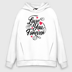 Толстовка оверсайз мужская Love You Forever, цвет: белый