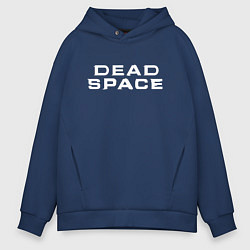 Толстовка оверсайз мужская Dead Space, цвет: тёмно-синий
