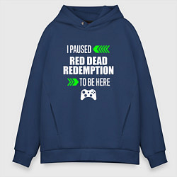 Толстовка оверсайз мужская I Paused Red Dead Redemption To Be Here с зелеными, цвет: тёмно-синий