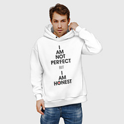 Толстовка оверсайз мужская I am not perfect - but I am honest, цвет: белый — фото 2