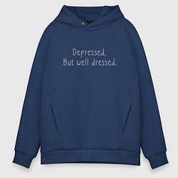 Толстовка оверсайз мужская Depressed, but well dressed, цвет: тёмно-синий