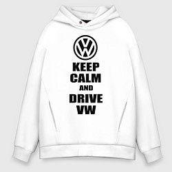 Толстовка оверсайз мужская Keep Calm & Drive VW, цвет: белый