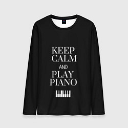 Лонгслив мужской Keep calm and play piano, цвет: 3D-принт