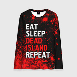 Лонгслив мужской Eat Sleep Dead Island Repeat Краска, цвет: 3D-принт