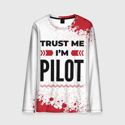 Лонгслив мужской Trust me Im pilot white, цвет: 3D-принт