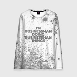 Лонгслив мужской Im doing businessman things: на светлом, цвет: 3D-принт