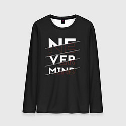 Лонгслив мужской Never mind inscription, цвет: 3D-принт