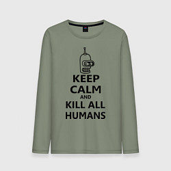 Лонгслив хлопковый мужской Keep Calm & Kill All Humans, цвет: авокадо