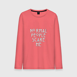 Мужской лонгслив Normal people scare me аиу