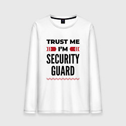 Мужской лонгслив Trust me - Im security guard