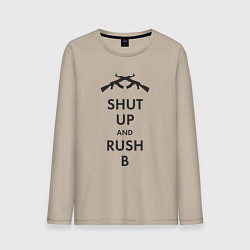 Мужской лонгслив Shut up and rush b