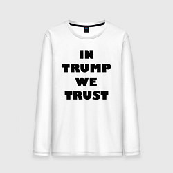 Мужской лонгслив In Trump we trust - slogan