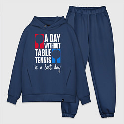 Мужской костюм оверсайз День без настольного тенниса - потерянный день, цвет: тёмно-синий